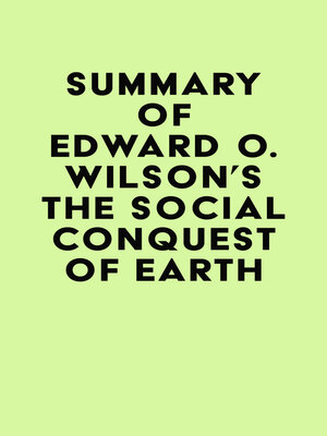 cover image of Summary of Edward O. Wilson's the Social Conquest of Earth